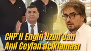 CHP’li Engin Uzun’dan Anıl Ceylan açıklaması