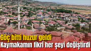 Kaymakamın fikri köyün kaderini değiştirdi: Göç bitti huzur geldi