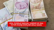 2026 Temmuz sosyal yardım ve dul yetim maaşı zamları belli oldu