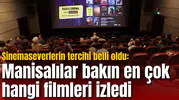 Sinemaseverlerin tercihi belli oldu: Manisalılar bakın en çok hangi filmleri izledi