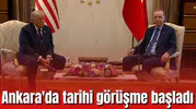 Ankara'da tarihi görüşme başladı