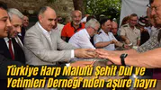 Türkiye Harp Malulü Şehit Dul ve Yetimleri Derneği'nden aşure hayrı