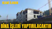 BİNA İŞLERİ YAPTIRILACAKTIR