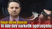 14 ilde dev narkotik operasyonu