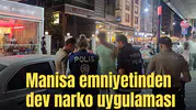 Manisa emniyetinden dev narko uygulaması