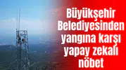 Yangına karşı yapay zekalı nöbet