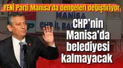Özgür Özel'in YENİ Partisi Manisa'da dengeleri değiştiriyor