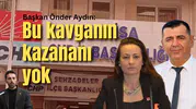 Önder Aydın: Bu kavganın kazananı yok