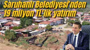 Saruhanlı Belediyesi'nden 19 Milyon TL'lik Yatırım