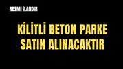 KİLİTLİ BETON PARKE SATIN ALINACAKTIR