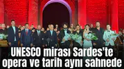 UNESCO mirası Sardes'te opera ve tarih aynı sahnede