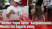 "Hareket Yaşını Öğren” kampanyasında Manisa’dan başarılı sonuç