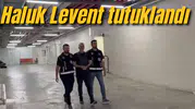 Haluk Levent tutuklandı