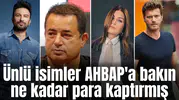 Ünlü isimler AHBAP'a bakın ne kadar para kaptırmış