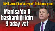 CHP'li Sarıbal’dan "aday yok" iddialarına yanıt: Manisa’da il başkanlığı için 9 aday var