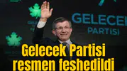 Gelecek Partisi resmen feshedildi