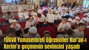 TÜGVA Yunusemreli öğrenciler Kur’an-ı Kerim’e geçmenin sevincini yaşadı