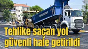Tehlike saçan yol güvenli hale getirildi