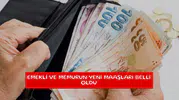 Emekli ve memurun yeni maaşları belli oldu
