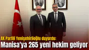 AK Partili Yenişehirlioğlu duyurdu: Manisa'ya 265 yeni hekim geliyor