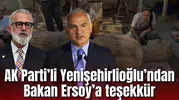 AK Parti Grup Başkanvekili Yenişehirlioğlu’ndan Bakan Ersoy’a teşekkür