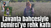 Lavanta bahçesiyle Demirci’ye renk kattı