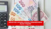 Ağustos ayında emekli promosyonu alan yaşadı