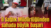 İl Sağlık Müdürlüğünden sahada büyük başarı