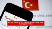 Resmi Gazete'de yayımlandı 9 ilde acil kamulaştırma