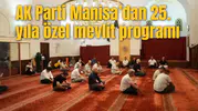 AK Parti Manisa’dan 25. yıla özel mevlit programı