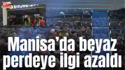 Manisa’da beyaz perdeye ilgi azaldı
