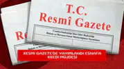 Resmi Gazete'de yayımlandı esnafa kredi müjdesi