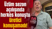Üzüm sezon açılışında herkes konuştu üretici konuşamadı!
