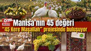 Manisa’nın 45 değeri “45 Kere Maşallah” projesinde buluşuyor
