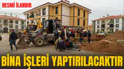 BİNA İŞLERİ YAPTIRILACAKTIR