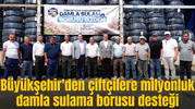 Büyükşehir'den çiftçilere dev detsek