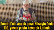 100 yaşındaki asırlık çınar uzun yalşamın sırrını anlattı