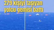 279 kişiyi taşıyan yolcu gemisi battı