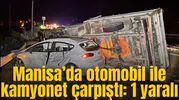 Manisa’da feci kaza: 1 yaralı