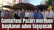 Cumartesi Pazarına Murat Öner ismi verildi