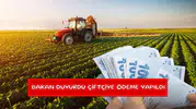 Bakan duyurdu çiftçiye ödeme yapıldı