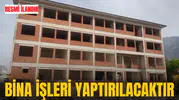 BİNA İŞLERİ YAPTIRILACAKTIR
