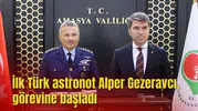 İlk Türk astronot Alper Gezeravcı, görevine başladı