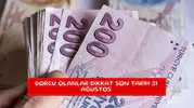 Borcu olanlar dikkat son tarih 31 Ağustos