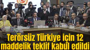 Terörsüz Türkiye için 12 maddelik teklif kabul edildi