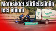 Motosiklet sürücüsünün feci ölümü