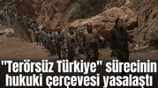 "Terörsüz Türkiye" sürecinin hukuki çerçevesi yasalaştı