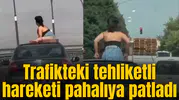 Trafikteki tehliketli hareketi ona ağıra mal oldu