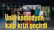Ünlü komedyen kalp krizi geçirdi