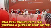Bakan Göktaş: Terörsüz Türkiye’yi şehit yakınlarımız ve gazilerimizle birlikte inşa ettik